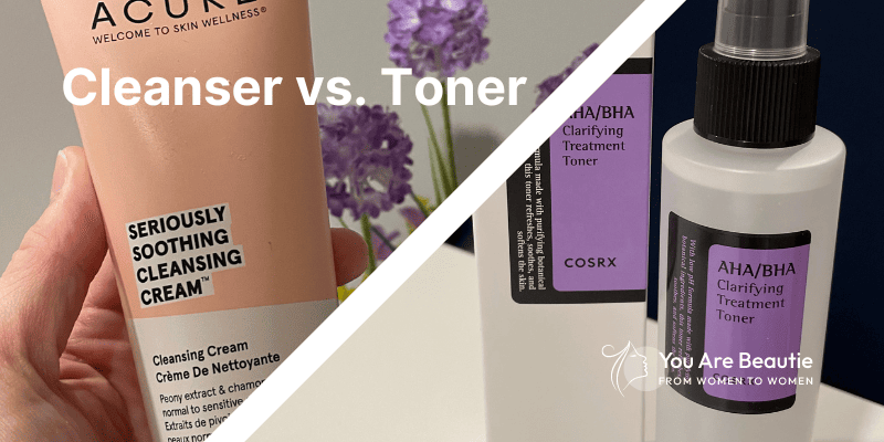 Cleanser vs. Toner
