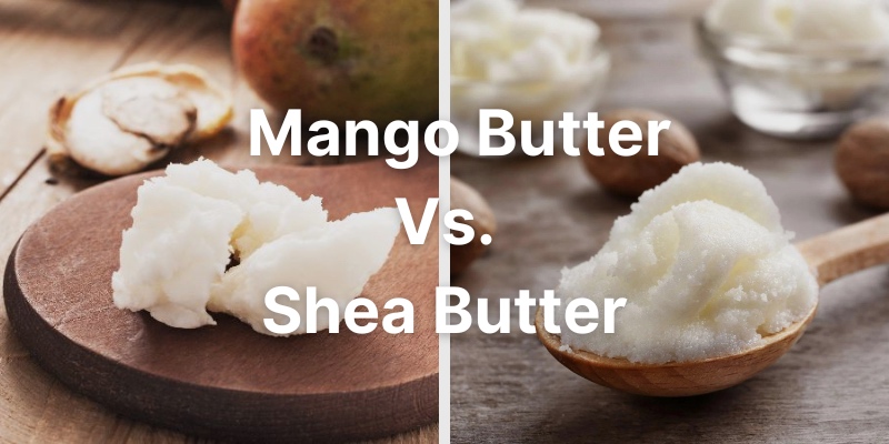 Mango Butter Vs. Shea Butter - Which One Is Better For Your Skin And Hair