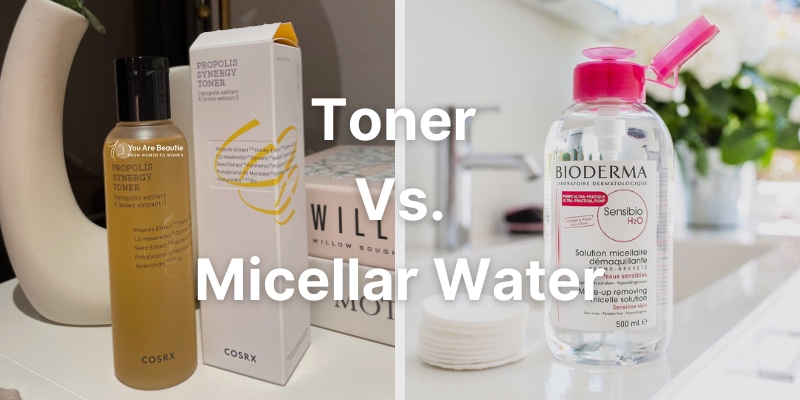 Toner Versus Micellar Water - What Are The Differences And Which One Is Better For Your Skin?