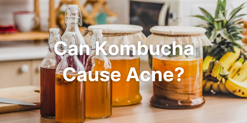 Can Kombucha Cause Acne