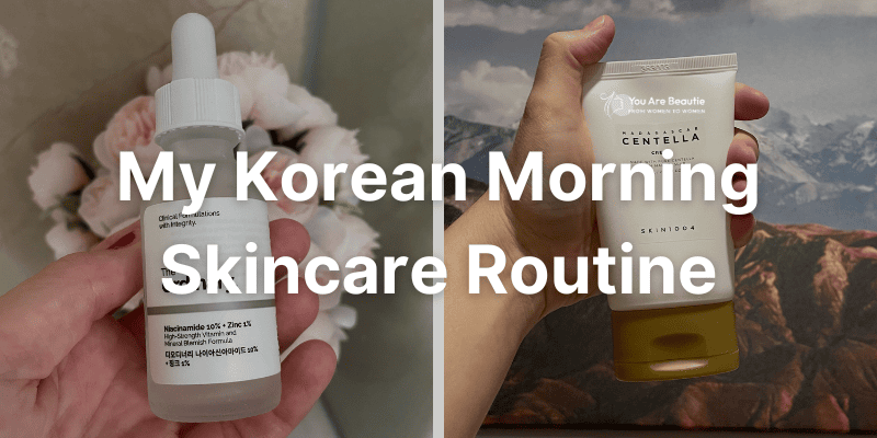 Korean Morning Routine - My 8-Step And 5-Step Skincare For Glass Skin